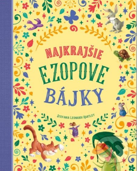 Kniha: Najkrajšie Ezopove bájky (Stefania Leonardi Hartley). Svojtka&Co., 2023 Kniha: Najkrajšie Ezopove bájky (Stefania Leonardi Hartley). Svojtka&Co., 2023