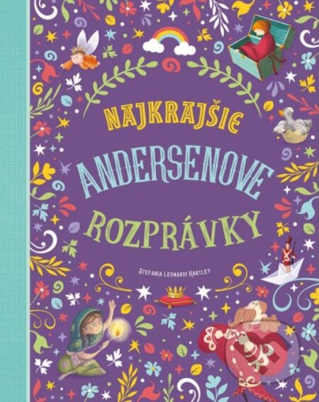 Kniha: Najkrajšie Andersenove rozprávky (Stefania Leonardi Hartley). Svojtka&Co., 2023 Kniha: Najkrajšie Andersenove rozprávky (Stefania Leonardi Hartley). Svojtka&Co., 2023