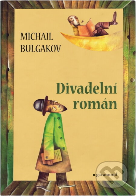 Kniha: Divadelní román (Michail Bulgakov). Garamond, 2017 Kniha: Divadelní román (Michail Bulgakov). Garamond, 2017