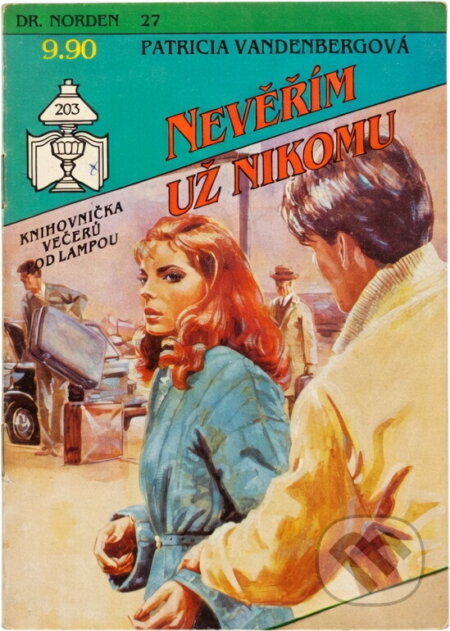 Kniha: Nevěřím už nikomu (Patricia Vandenberg). Ivo Železný, 1992 Kniha: Nevěřím už nikomu (Patricia Vandenberg). Ivo Železný, 1992