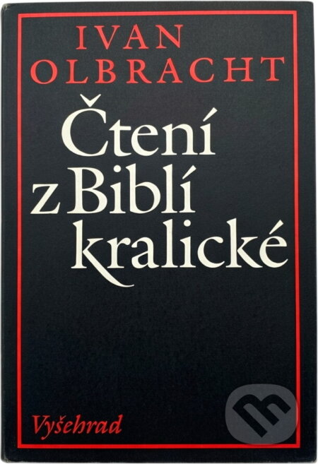 Kniha: Čtení z Biblí kralické (Ivan Olbracht). Vyšehrad, 1990 Kniha: Čtení z Biblí kralické (Ivan Olbracht). Vyšehrad, 1990