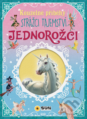 Kniha: Strážci tajemství - Jednorožci (María Teresa Forero). SUN, 2023 Kniha: Strážci tajemství - Jednorožci (María Teresa Forero). SUN, 2023