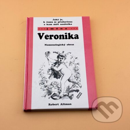Kniha: Jaká je, k čemu je předurčena a kam míří nositelka jména Veronika : nomenologický obraz (Robert Altman). Adonai, 2003 Kniha: Jaká je, k čemu je předurčena a kam míří nositelka jména Veronika : nomenologický obraz (Robert Altman). Adonai, 2003