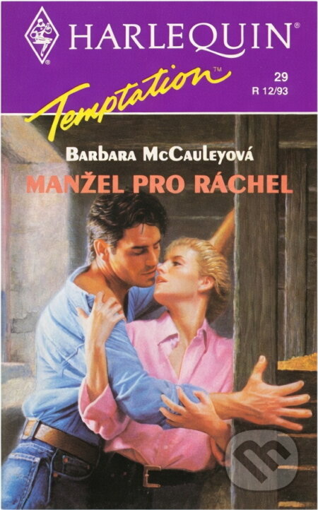 Kniha: Manžel pro Ráchel (Barbara McCauley). Harlequin, 1993 Kniha: Manžel pro Ráchel (Barbara McCauley). Harlequin, 1993