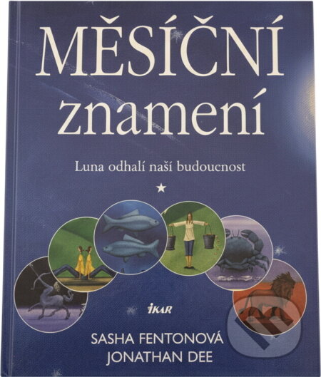 Kniha: Měsíční znamení : Luna odhalí naši budoucnost (Jonathan Dee a Sasha Fenton). Ikar, 2003 Kniha: Měsíční znamení : Luna odhalí naši budoucnost (Jonathan Dee a Sasha Fenton). Ikar, 2003