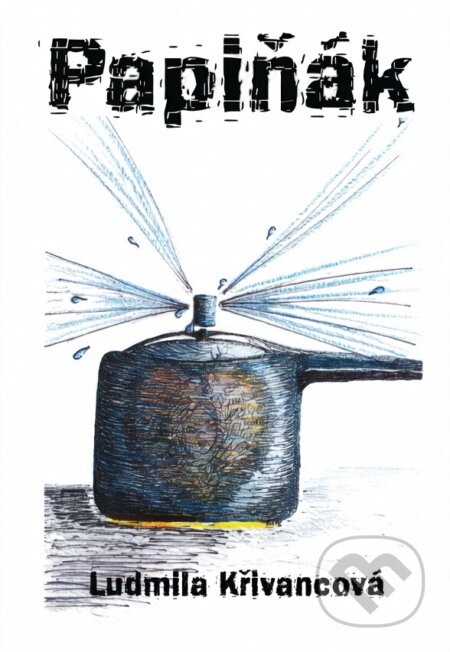 Kniha: Papiňák (Ludmila Křivancová). , 2012 Kniha: Papiňák (Ludmila Křivancová). , 2012