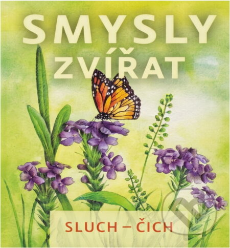 Kniha: Smysly zvířat : sluch - čich (Bronislava Hyvnarová a Michaela Hrachovcová). Advent-Orion, 2011 Kniha: Smysly zvířat : sluch - čich (Bronislava Hyvnarová a Michaela Hrachovcová). Advent-Orion, 2011