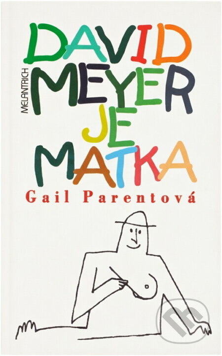 Kniha: David Meyer je matka (Gail Parent). Melantrich, 1994 Kniha: David Meyer je matka (Gail Parent). Melantrich, 1994