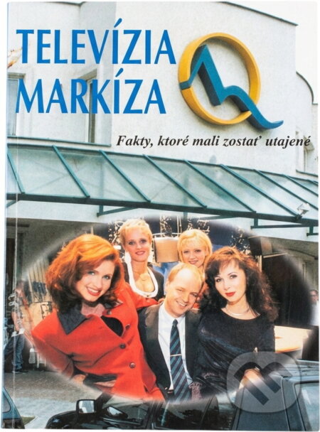 Kniha: Televízia Markíza : fakty, ktoré mali zostať utajené (Robert Čulen). , 1999 Kniha: Televízia Markíza : fakty, ktoré mali zostať utajené (Robert Čulen). , 1999