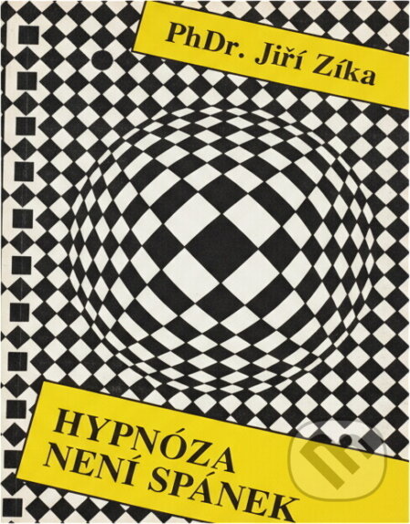 Kniha: Hypnóza není spánek (Jiří Zíka). , 1992 Kniha: Hypnóza není spánek (Jiří Zíka). , 1992
