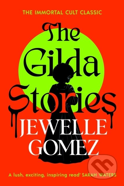 Kniha: The Gilda Stories (Jewelle Gomez). Vintage, 2023 Kniha: The Gilda Stories (Jewelle Gomez). Vintage, 2023