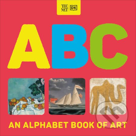 Kniha: The Met ABC (Dorling Kindersley). Dorling Kindersley, 2023 Kniha: The Met ABC (Dorling Kindersley). Dorling Kindersley, 2023