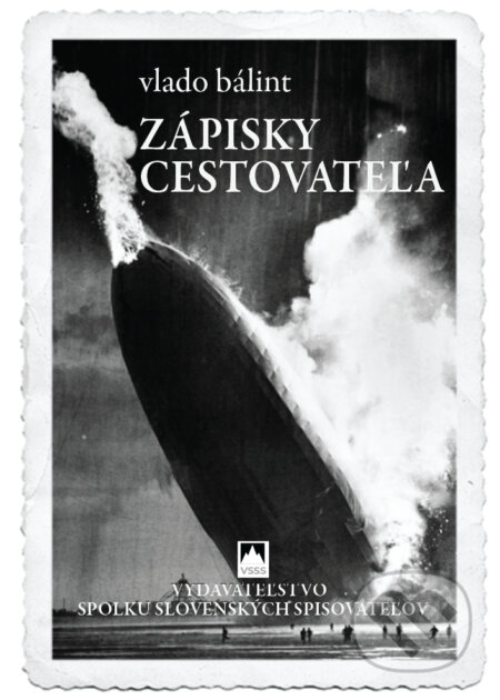 Kniha: Zápisky cestovateľa (Vlado Bálint). Vydavateľstvo Spolku slovenských spisovateľov, 2023 Kniha: Zápisky cestovateľa (Vlado Bálint). Vydavateľstvo Spolku slovenských spisovateľov, 2023