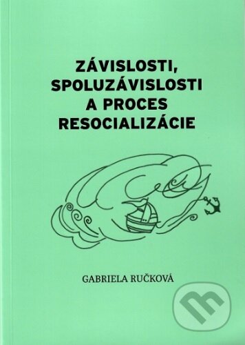 Kniha: Závislosti, spoluzávislosti a proces resocializácií (Gabriela Ručková). Akadémia humanitných a medzikulturálnych štúdií Edith Steinovej, 2023 Kniha: Závislosti, spoluzávislosti a proces resocializácií (Gabriela Ručková). Akadémia humanitných a medzikulturálnych štúdií Edith Steinovej, 2023