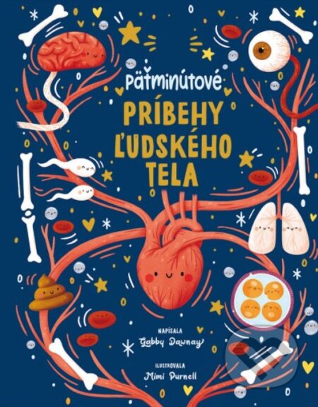 Kniha: Päťminútové príbehy ľudského tela (Gabby Dawnay). Svojtka&Co., 2023 Kniha: Päťminútové príbehy ľudského tela (Gabby Dawnay). Svojtka&Co., 2023