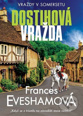 Kniha: Dostihová vražda (Frances Evesham). DobráDetektivka, 2023 Kniha: Dostihová vražda (Frances Evesham). DobráDetektivka, 2023