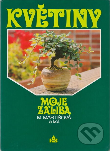 Kniha: Květiny - moje záliba (Mária Martišová). , 1984 Kniha: Květiny - moje záliba (Mária Martišová). , 1984
