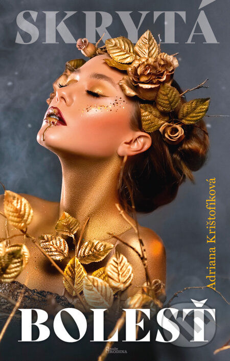 Kniha: Skrytá bolesť (Adriana Krištofíková). Naše vojsko, 2023 Kniha: Skrytá bolesť (Adriana Krištofíková). Naše vojsko, 2023