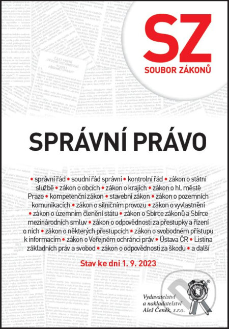 Kniha: Soubor zákonů. Správní právo (Autorský kolektív). Aleš Čeněk, 2023 Kniha: Soubor zákonů. Správní právo (Autorský kolektív). Aleš Čeněk, 2023