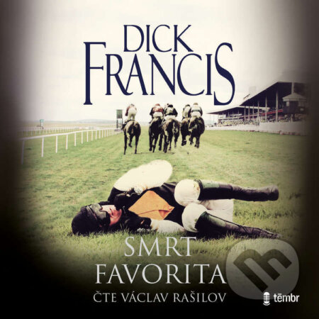 Audiokniha: Smrt favorita (Dick Francis). Témbr, 2023 Audiokniha: Smrt favorita (Dick Francis). Témbr, 2023