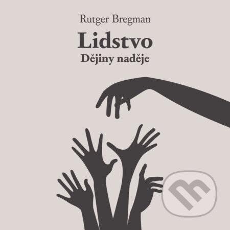 Audiokniha: Lidstvo (Rutger Bregman). Tympanum, 2023 Audiokniha: Lidstvo (Rutger Bregman). Tympanum, 2023