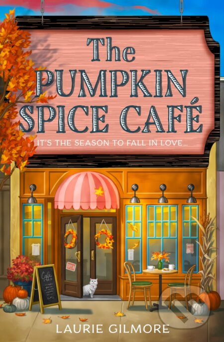 Kniha: The Pumpkin Spice Café (Laurie Gilmore). One More Chapter, 2023 Kniha: The Pumpkin Spice Café (Laurie Gilmore). One More Chapter, 2023