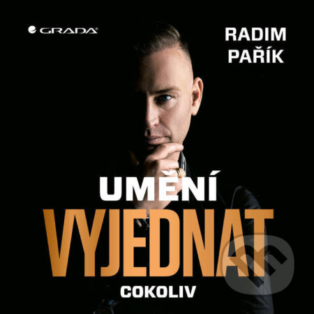 Audiokniha: Umění vyjednat cokoliv (Radim Pařík). Grada, 2023 Audiokniha: Umění vyjednat cokoliv (Radim Pařík). Grada, 2023
