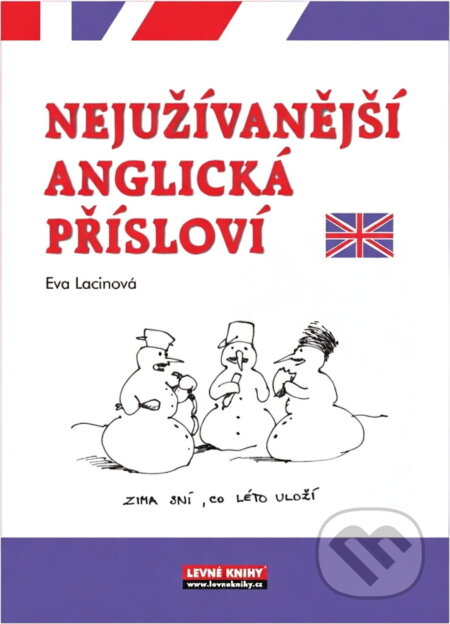 Kniha: Nejužívanější anglická přísloví (Eva Lacinová). , 2006 Kniha: Nejužívanější anglická přísloví (Eva Lacinová). , 2006