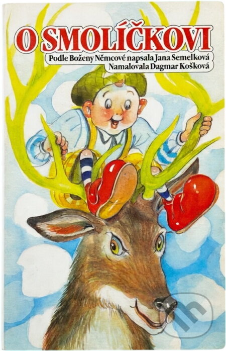 Kniha: O Smolíčkovi (Jana Semelková). Československý spisovatel, 2012 Kniha: O Smolíčkovi (Jana Semelková). Československý spisovatel, 2012