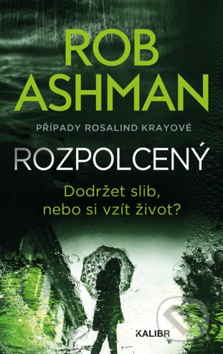 Kniha: Rozpolcený (Rob Ashman). Kalibr, 2023 Kniha: Rozpolcený (Rob Ashman). Kalibr, 2023