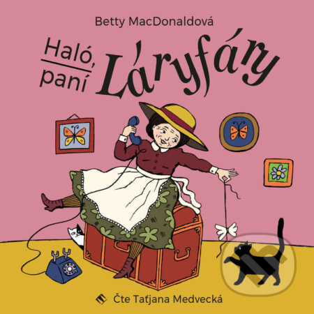 Audiokniha: Haló, paní Láryfáry (Betty MacDonaldová). Tympanum, 2023 Audiokniha: Haló, paní Láryfáry (Betty MacDonaldová). Tympanum, 2023