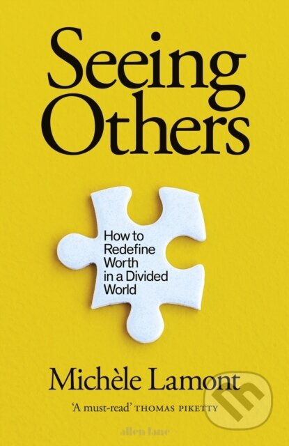 Kniha: Seeing Others (Michele Lamont). Allen Lane, 2023 Kniha: Seeing Others (Michele Lamont). Allen Lane, 2023