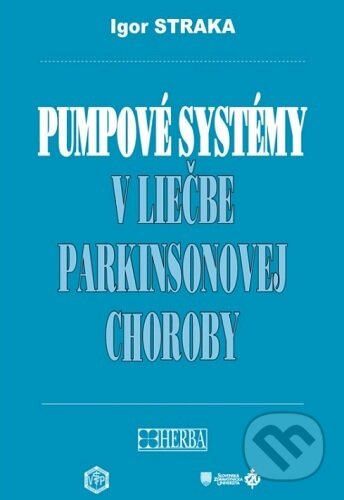 Kniha: Pumpové systémy v liečbe parkinsonovej choroby (Igor Straka). Herba, 2023 Kniha: Pumpové systémy v liečbe parkinsonovej choroby (Igor Straka). Herba, 2023