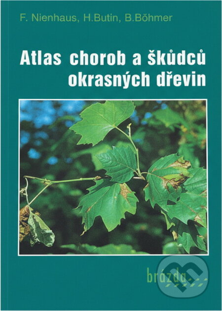 Kniha: Atlas chorob a škůdců okrasných dřevin (Franz Nienhaus, Heinz Butin a Bernd Böhmer). Brázda, 1998 Kniha: Atlas chorob a škůdců okrasných dřevin (Franz Nienhaus, Heinz Butin a Bernd Böhmer). Brázda, 1998