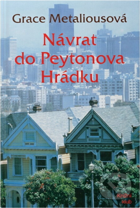 Kniha: Návrat do Peytonova Hrádku (Grace Metalious). Knižní klub, 1994 Kniha: Návrat do Peytonova Hrádku (Grace Metalious). Knižní klub, 1994