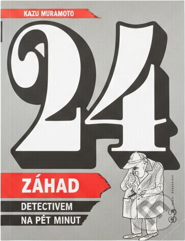Kniha: 24 záhad : Detektivem na pět minut (Ken Weber). Český spisovatel, 1994 Kniha: 24 záhad : Detektivem na pět minut (Ken Weber). Český spisovatel, 1994