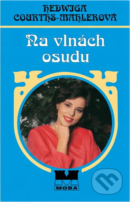 Kniha: Na vlnách osudu (Hedwig Courths-Mahler). Moba, 2001 Kniha: Na vlnách osudu (Hedwig Courths-Mahler). Moba, 2001