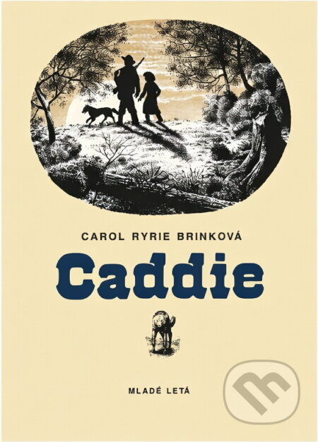 Kniha: Caddie (Carol Ryrie Brink). Mladé letá, 1990 Kniha: Caddie (Carol Ryrie Brink). Mladé letá, 1990