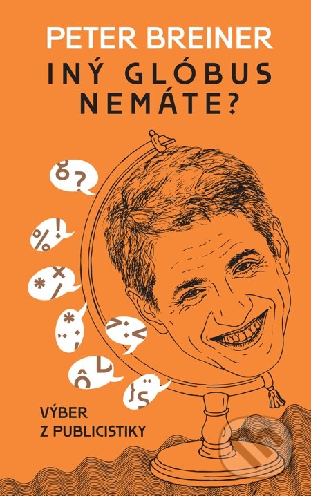 E-kniha: Iný glóbus nemáte? (Peter Breiner). Slovart, 2015 E-kniha: Iný glóbus nemáte? (Peter Breiner). Slovart, 2015