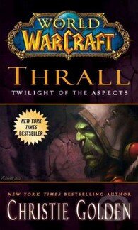 Kniha: World of Warcraft: Thrall (Christie Golden). Pocket Books, 2012 Kniha: World of Warcraft: Thrall (Christie Golden). Pocket Books, 2012