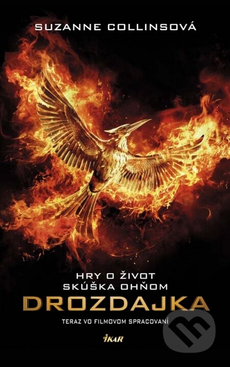 Kniha: Hry o život (trilógia) (Suzanne Collins). Ikar, 2015 Kniha: Hry o život (trilógia) (Suzanne Collins). Ikar, 2015