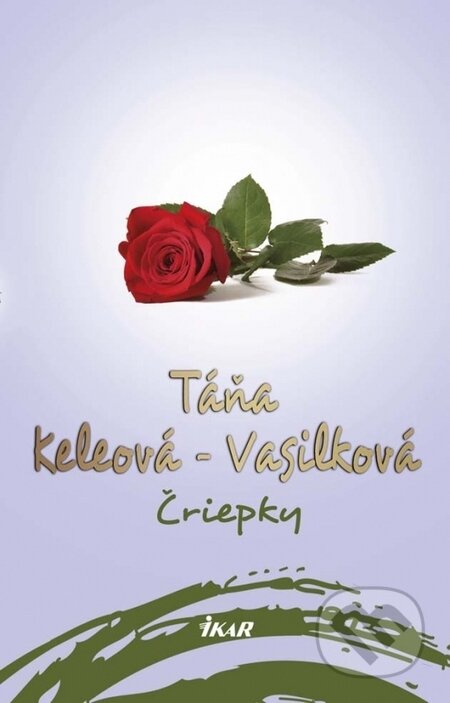 Kniha: Čriepky (Táňa Keleová-Vasilková). Ikar, 2016 Kniha: Čriepky (Táňa Keleová-Vasilková). Ikar, 2016