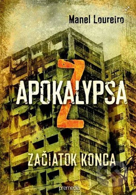 Kniha: Apokalypsa Z (Manel Loureiro). Premedia, 2015 Kniha: Apokalypsa Z (Manel Loureiro). Premedia, 2015