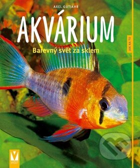 Kniha: Akvárium (Axel Gutjahr). Vašut, 2015 Kniha: Akvárium (Axel Gutjahr). Vašut, 2015
