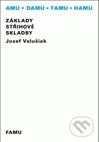 Kniha: Základy střihové skladby (Josef Valušiak). Akademie múzických umění, 2012 Kniha: Základy střihové skladby (Josef Valušiak). Akademie múzických umění, 2012
