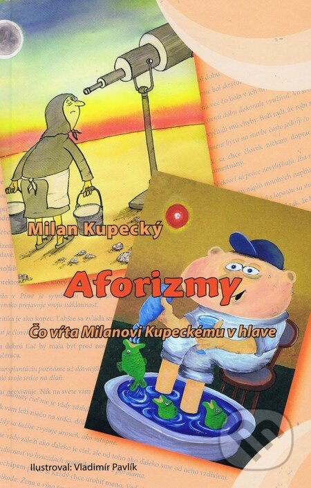 Kniha: Aforizmy (Milan Kupecký). Kupecký Milan, 2015 Kniha: Aforizmy (Milan Kupecký). Kupecký Milan, 2015