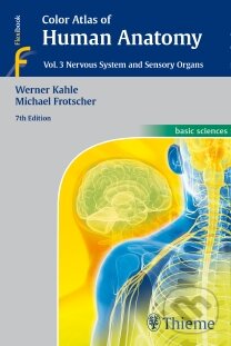 Kniha: Color Atlas of Human Anatomy (Vol. 3): Nervous Systems and Sensory Organs (Michael Frotscher a Werner Kahle). Thieme, 2015 Kniha: Color Atlas of Human Anatomy (Vol. 3): Nervous Systems and Sensory Organs (Michael Frotscher a Werner Kahle). Thieme, 2015