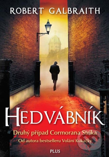 Kniha: Hedvábník (brožovaná vazba) (J.K. Rowling a Robert Galbraith). Plus, 2015 Kniha: Hedvábník (brožovaná vazba) (J.K. Rowling a Robert Galbraith). Plus, 2015