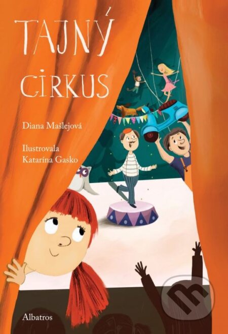 Kniha: Tajný cirkus (Diana Mašlejová). Albatros SK, 2015 Kniha: Tajný cirkus (Diana Mašlejová). Albatros SK, 2015
