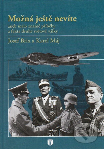 Kniha: Možná ještě nevíte (Jozef Brix a Karel Máj). Libro Nero, 2011 Kniha: Možná ještě nevíte (Jozef Brix a Karel Máj). Libro Nero, 2011